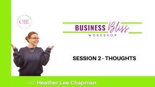 BUSINESS BLISS WORKSHOP - SESSION 2- THOUGHTS