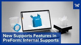 New Supports Features in PreForm: Internal Supports