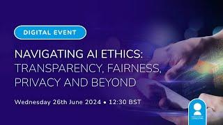 Navigating AI Ethics: Transparency, Fairness, Privacy, and Beyond