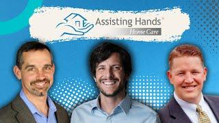 Franchising: ASSISTING HANDS - Franchisee and CEO Share EVERYTHING 