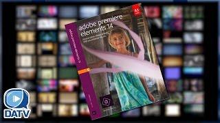 DATV Introduces Adobe Premiere Elements 14