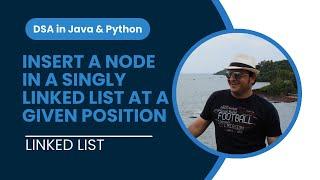 Insert a Node in a Singly Linked List at a given position in Java | Implementation | Linked List