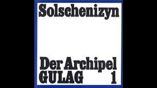 Alexander Solschenizyn - Der Archipel GULAG - Teil 1 - Die Gefängnisindustrie