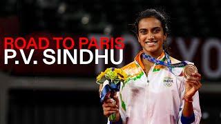 Road To Paris 2024 Feature | Pusarla V. Sindhu