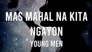 Mas Mahal Na Kita Ngayon Lyrics - Young Men