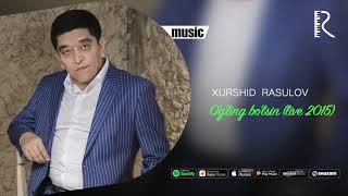 Xurshid Rasulov - O'g'ling bo'lsin (live 2015) (Official music)