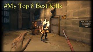 Dishonored My Top 8 Best Kills (1080p60Fps)