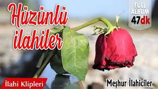 Hüzünlü İlahiler - Karışık  İlahiler - Full Albüm 47dk  | İlahi Klipleri