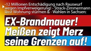 Brandmauer? Das war einmal. Meißen zeigt Merz, das nun Schluss ist mit dem Unsinn!