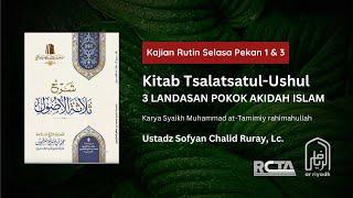 [LIVE] Kitab Tsalatsatul-Ushul MENGENAL SELURUH AGAMA NABI & RASUL - Ustadz Sofyan Chalid Ruray, Lc