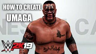 HOW TO CREATE UMAGA IN WWE 2K19