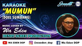 KARAOKE MUMUN - DOEL SUMBANG │ MUSIC COVER BY WA EDEN