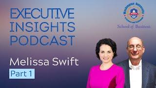 Executive Insights Podcast: Melissa Swift - Part 1