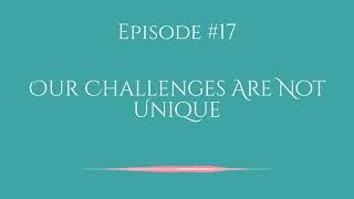 Our Challenges Are Not Unique - Humanitarian Entrepreneur Podcast, Episode 17