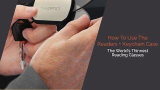 How to Use ThinOptics Readers + Keychain Case | ThinOptics | Readers + Reading Glasses