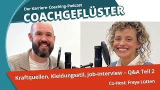 Kraftquellen, Kleidungsstil, Job-Interview – Q&A Teil 2 || COACHGEFLÜSTER Folge 50