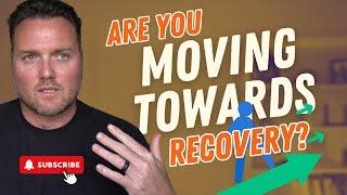 Are You Moving Towards Recovery?