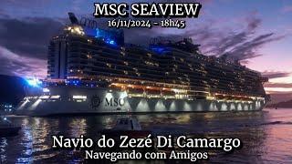 MSC Seaview - Saída do Zezé Di Camargo - 16/11/2024 - Navio do Zezé | Navegando com Amigos