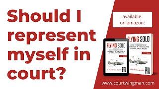 Should I represent myself in Court? UK General Litigation