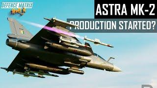 Astra Mk-2: Production Started? | हिंदी में