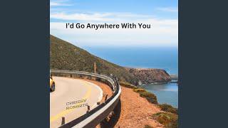 I'd Go Anywhere with You (feat. Andre Stepanian)