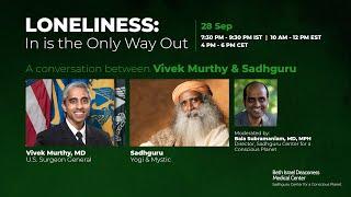 Loneliness: In is the Only Way Out | Dr. Vivek Murthy with Sadhguru | 28 Sep 7:30 PM IST, 10 AM EST