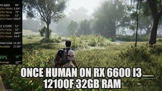 Once Human Demo on RX 6600 i3 12100F