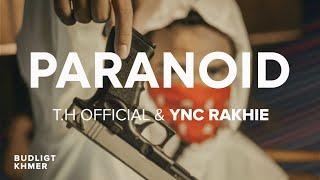 T.H Official & YCN RAKHIE - Paranoid (Lyric)