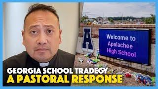 My Thoughts on the Georgia School Tragedy. A Pastoral Response.