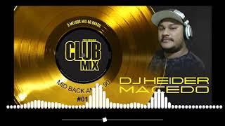 MID BACK CLUBMIX #01 - DJ HEIDER MACEDO