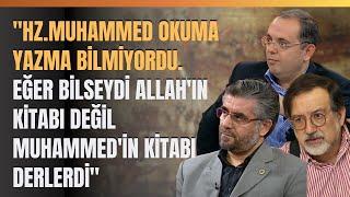 "Hz.Muhammed Okuma Yazma Bilmiyordu.Eğer Bilseydi Allah'ın Kitabı Değil Muhammed'in Kitabı Derlerdi"