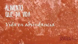 Vida en abundancia - Coro Pascua Joven San Isidro