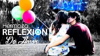 La mejor Reflexión de amor 2020 (4k)