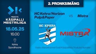 HC Kehra/Horizon Pulp&Paper - Mistra | MEESTE KÄSIPALLI MEISTRILIIGA 2024/2025