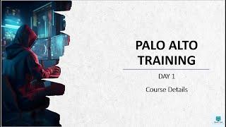 #1 #PaloAltoFirewalltraining | Training Day 1 #PCNSA | Course Details | Firewall Training | 2024