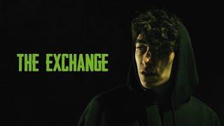 THE EXCHANGE  | Short Film |