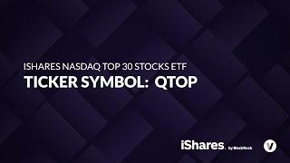 ETF of the Week: iShares Nasdaq Top 30 Stocks ETF (QTOP)