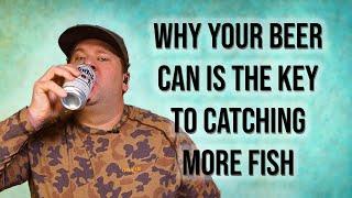 Why Your Beer Can Tab is the Key to Catching More Fish