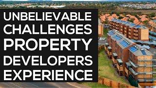 Unbelievable Challenges Property Developers Experience | Property Investment