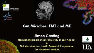 Gut Microbes, FMT and ME - Professor Simon Carding