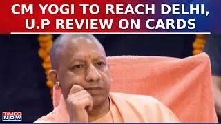 U.P CM Yogi Adityanath To Reach Delhi Today, Review On Uttar Pradesh Likely As Per Sources | LS 2024