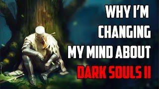 Why I'm Changing My Mind About Dark Souls II