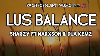 Sharzy - Lus Balance 2024 feat. Narxson & Dua Kemz (Solomon/Png latest music 2024)