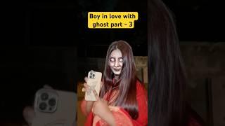 Boy in love with ghost part - 3 #foryou #viralshort #love #shortsfeed #horror #ghost #horrorstories
