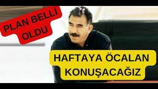 HAFTAYA GÜNDEM ÖCALAN