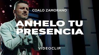 Coalo Zamorano - Anhelo Tu Presencia (Vídeo Oficial)