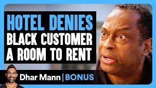 Hotel DENIES BLACK Customer A Room To RENT | Dhar Mann Bonus!