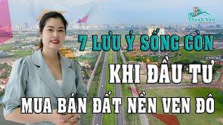 7 lưu ý sống còn khi đầu tư đất nền ven đô | Thanh Vân BĐS