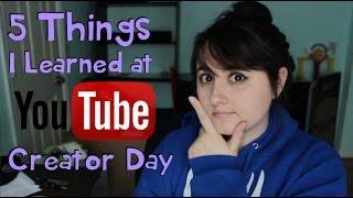 5 Things I learned at Youtube Creator Day #YTCreatorday