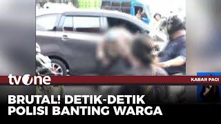 Viral! Polisi Aniaya Sopir Minibus hingga Dibanting Ke Aspal! | Kabar Pagi tvOne